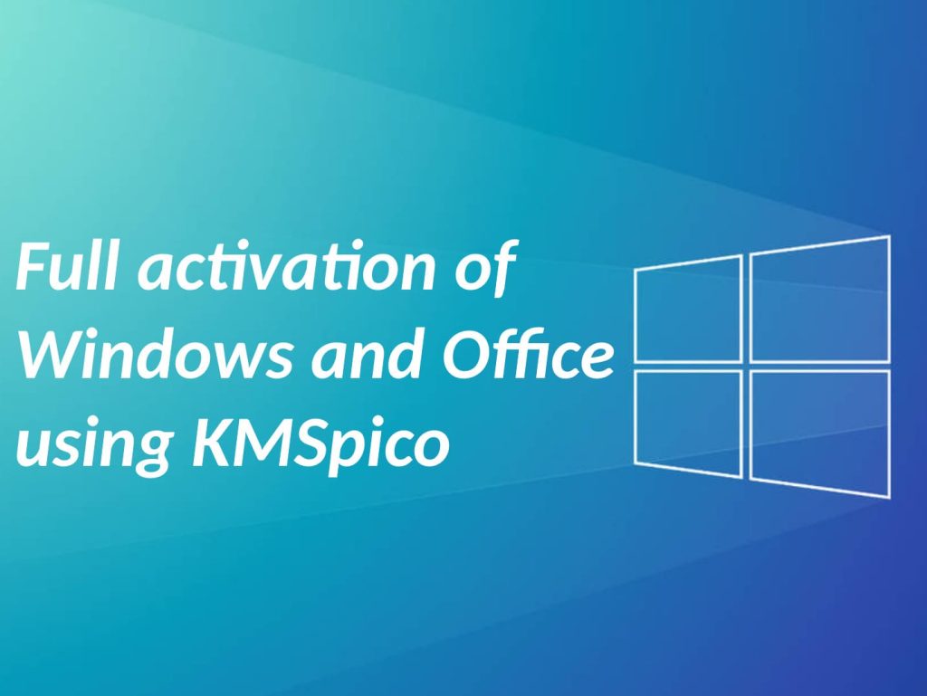 Full activation of Windows and Office using KMSpico